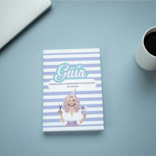 Guia práctica para el emprendedor en la decoracion de fiestas